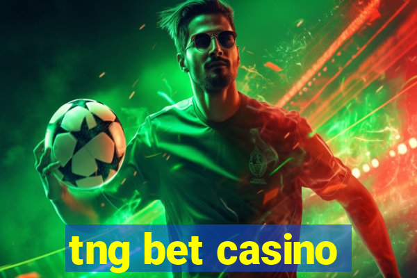 tng bet casino
